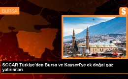 SOCAR Türkiye Doğal Gaz İş Birimi, Bursa ve Kayseri’de Şebeke Uzunluğunu Artıracak